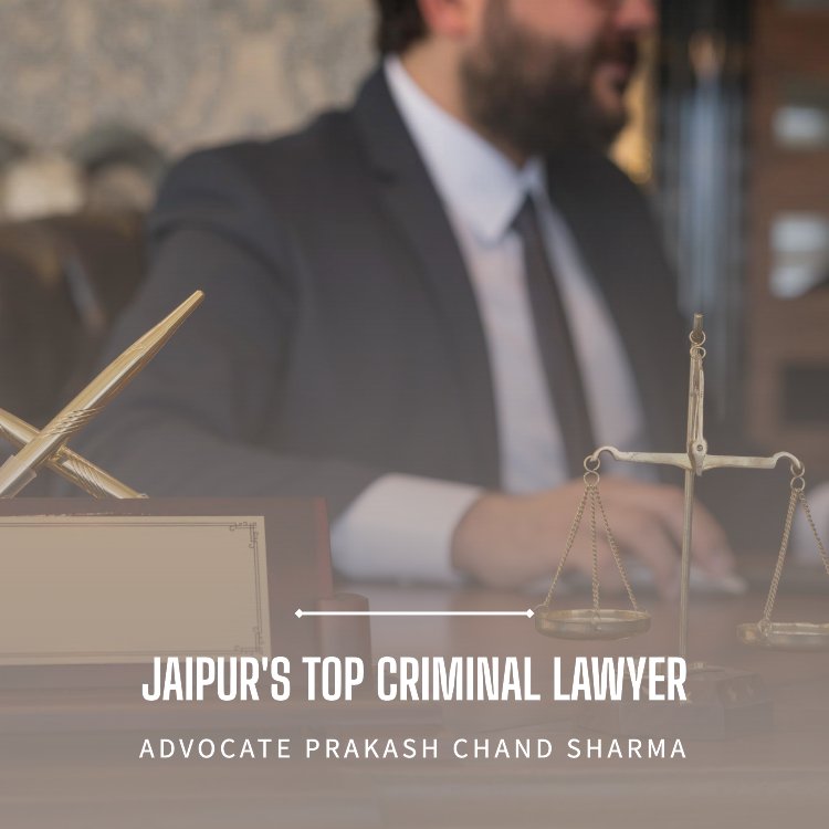 Top Criminal Lawyer in Jaipur | Advocate Prakash Chand Sharma